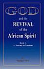 "God and the Revival of the African Spirit: A Journey to Freedom (Book 1)" by Muddy Abdu