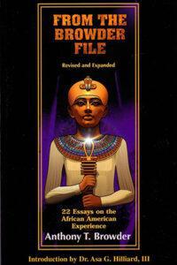 "From the Browder File: (Vol. 1)22 Essays on the African American Experience" by Anthony T. Browder