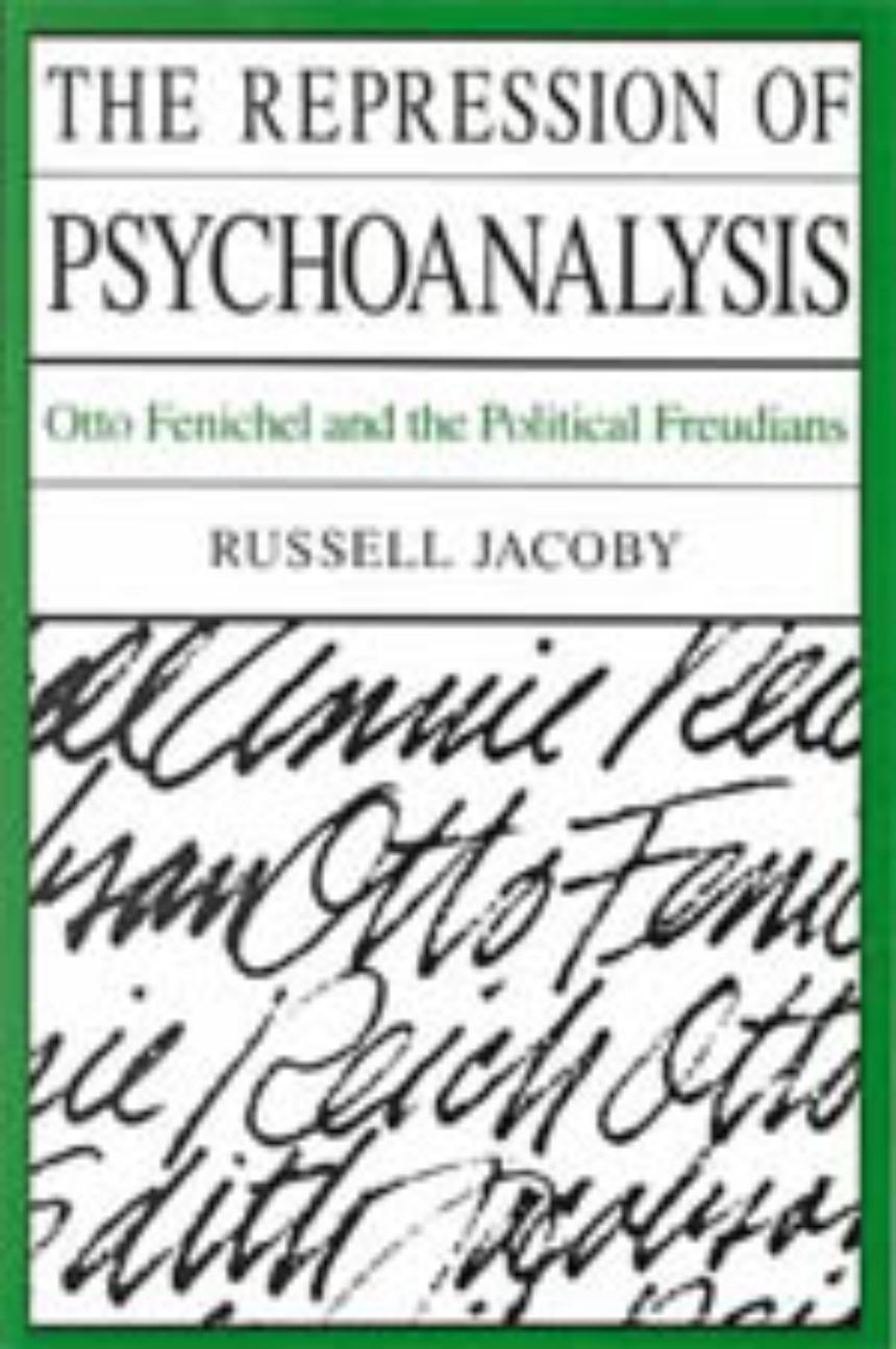 "The Repression of Psychoanalysis" by Russell Jacoby