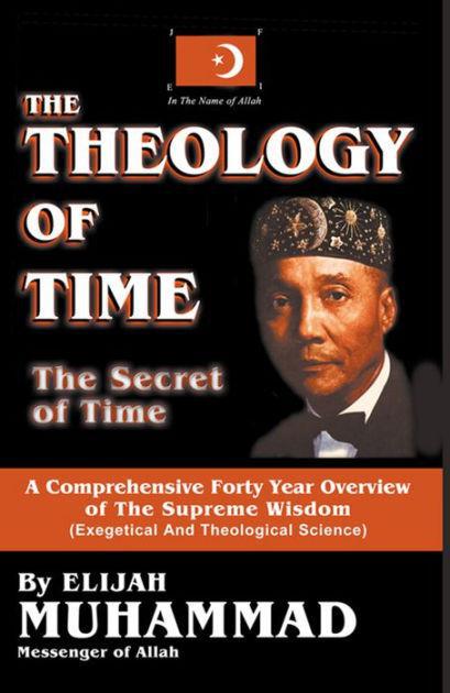"The Theology of Time: The Secret of Time" by Elijah Muhammad