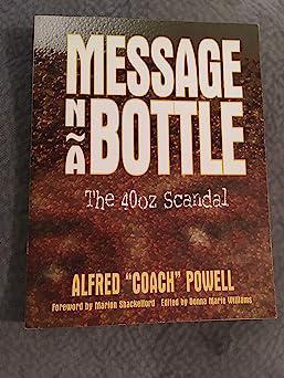 "Message n a Bottle: The 40oz Scandal  - Volume 1" by Alfred "Coach" Powell