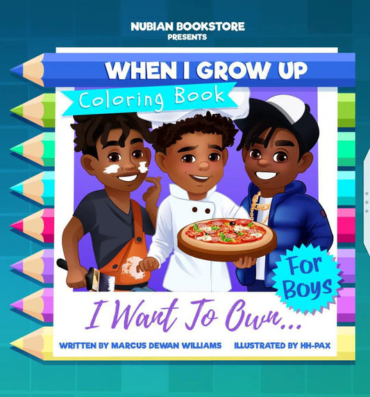 "When I Grow Up I Want to Own" Coloring Book for Boys by Marcus Dewan Williams