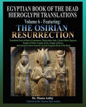 "Egyptian Book of the Dead: Hieroglyph Translations Vol.6" by Dr. Muata Ashby