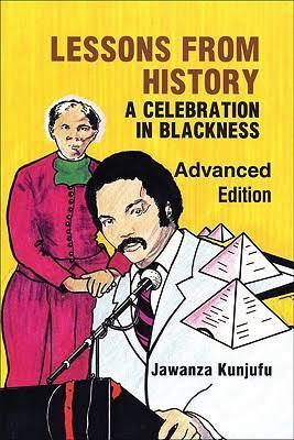 "Lessons From History: A Celebration In Blackness" (Advanced Edition) by Jawanza Kunjufu
