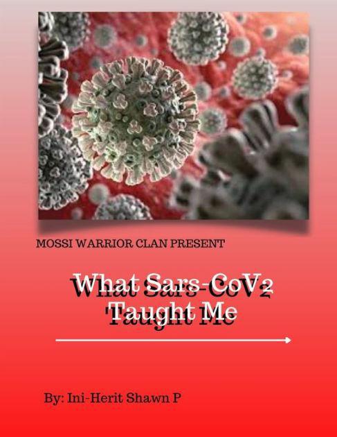 "What Sars-CoV2 Taught Me" by Ini-Herit Shawn P