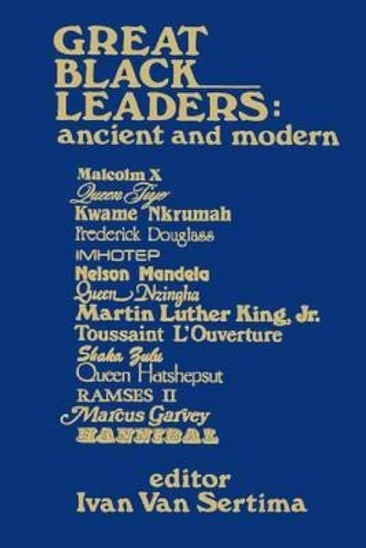 "Great Black Leaders; Ancient and Modern" by Ivan Van Sertima