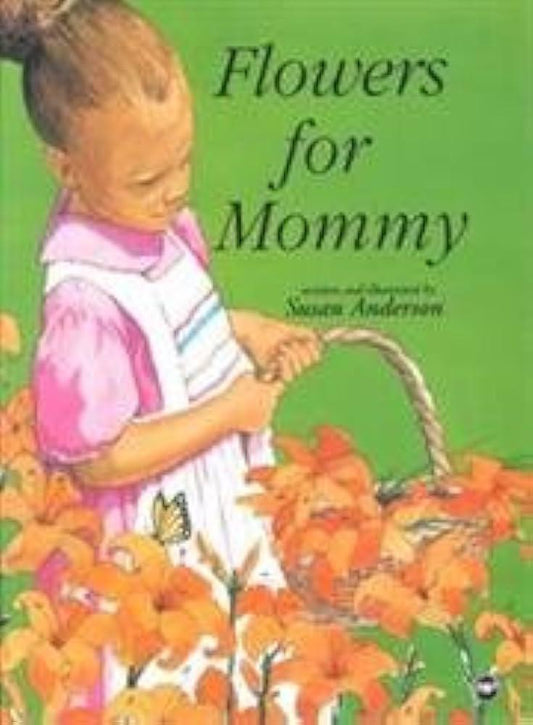"Flowers for Mommy" by Susan Anderson