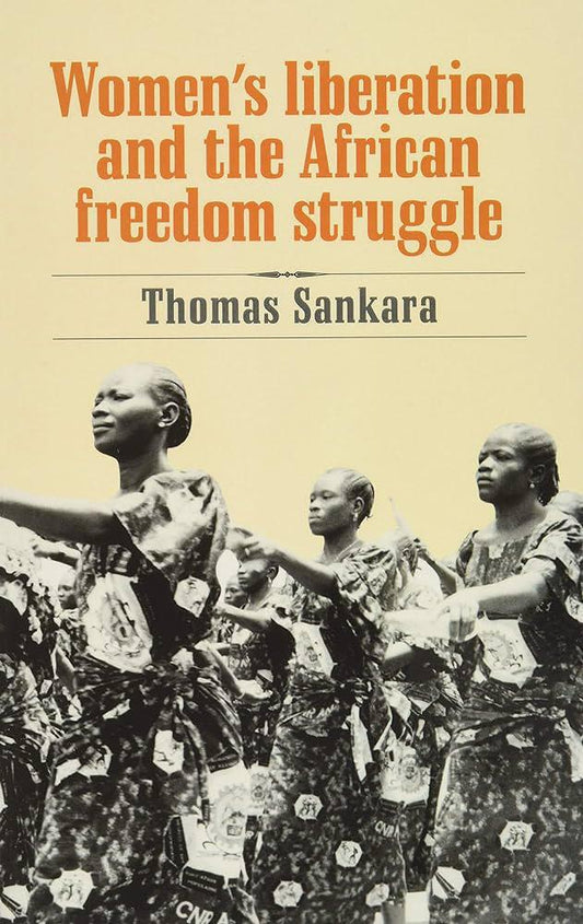 "Women's Liberation and the African Freedom Struggle" by Thomas Sankara