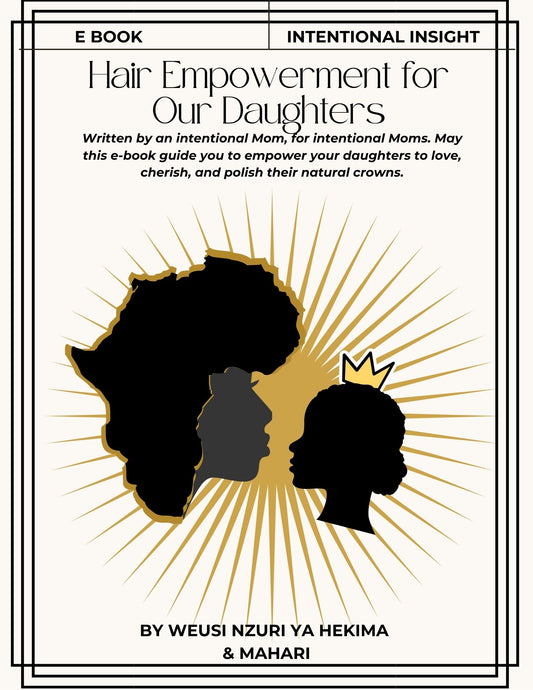 "Hair Empowerment For Our Daughters" by Weusi Nzuri ya Hekima