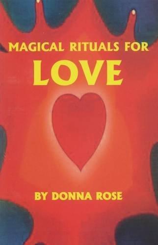 "Magical Rituals for Love" by Donna Rose