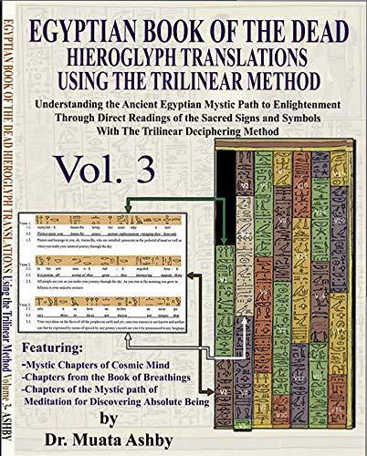 "Egyptian Book of the Dead: Hieroglyph Translations Vol.3" by Dr. Muata Ashby