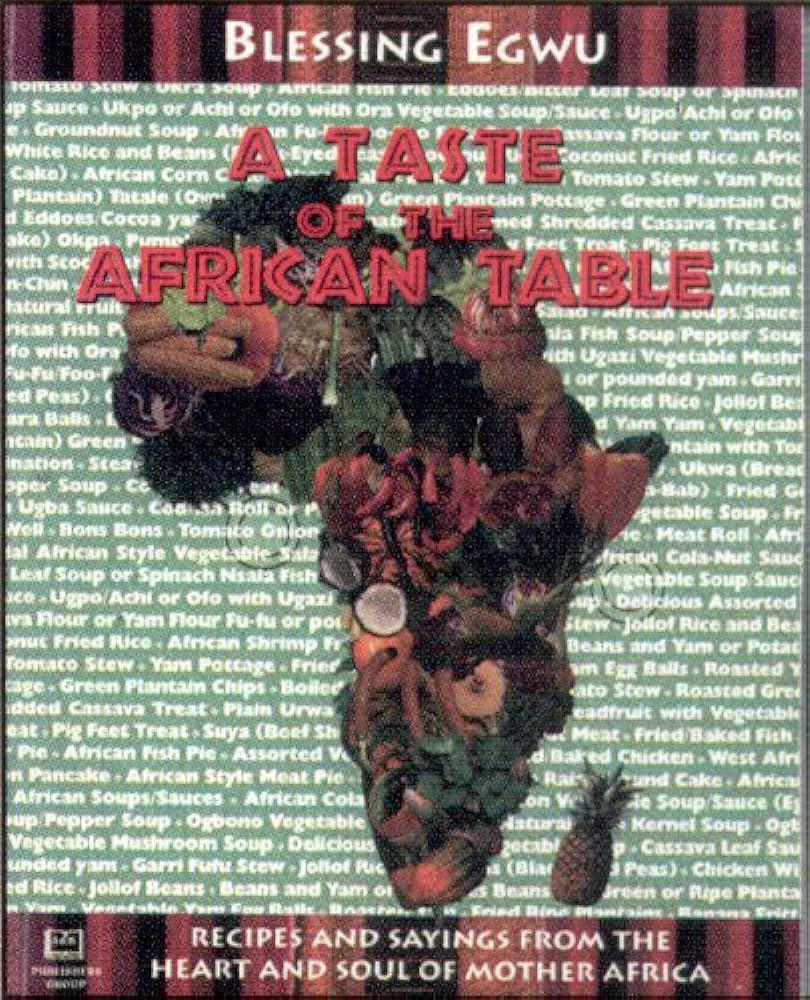 "A Taste of the African Table" by Blessing Egwu