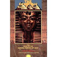 "The Egyptian Book of the Dead: Going Forth by Day" by Gerald Massey