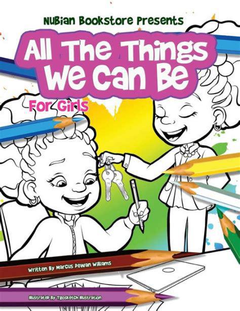 "All the Things We Can Be: For Girls" by Marcus Dewan Williams