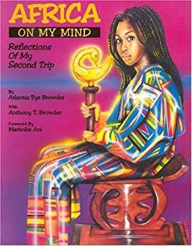 "Africa On My Mind: Reflections of My Second Trip" by Atlantis T. Browder & Anthony T. Browder