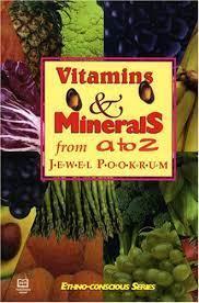 "Vitamins & Minerals From A To Z" by Jewel Prookum
