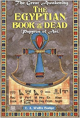 "The Egyptian Book of the Dead (Papyrus of Ani)" by E.A. Wallis Budge