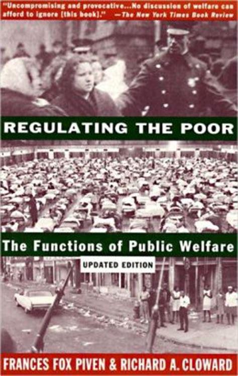 "Regulating the Poor: The Functions of Public Welfare" by Frances Fox Pivens & Richard A. Cloward