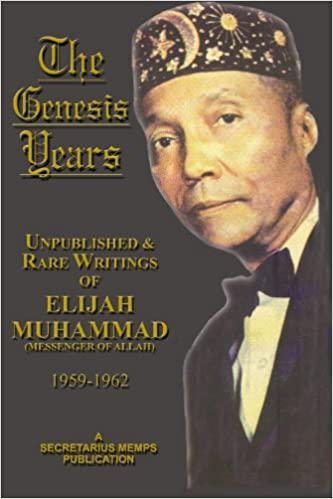 "The Genesis Years of Elijah Muhammad" by Elijah Muhammad